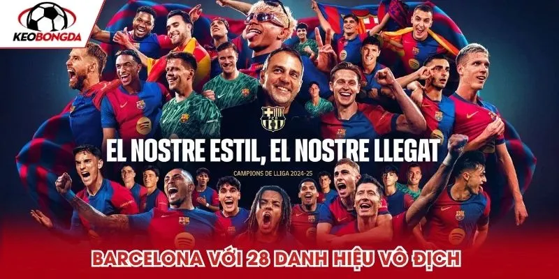 Barcelona với 28 danh hiệu vô địch