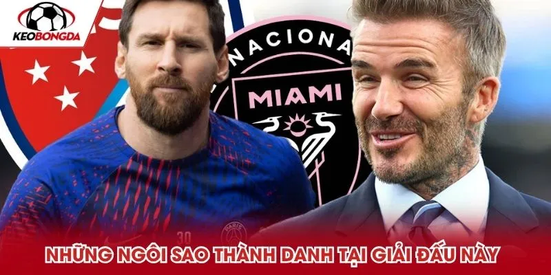 Những ngôi sao thành danh tại giải đấu này