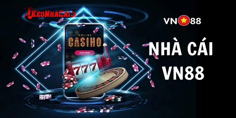 Các sảnh cược chuyên nghiệp và đẳng cấp tại nhà cái VN88